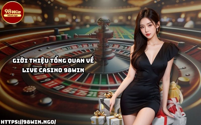 Khám phá thế giới Live Casino 98WIN với trải nghiệm giải trí đỉnh cao và cơ hội thắng lớn Khám phá thế giới Live Casino 98WIN với trải nghiệm giải trí đỉnh cao và cơ hội thắng lớn