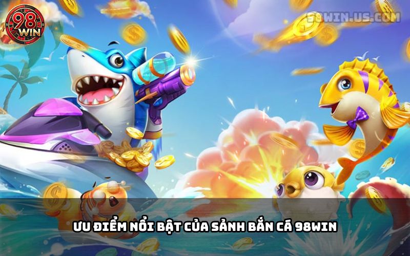 Bắn Cá 98Win