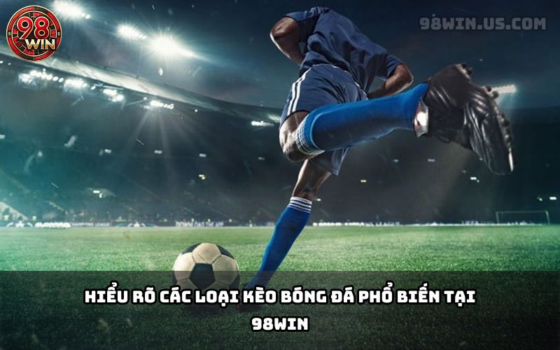 Soi Kèo Bóng Đá 98win